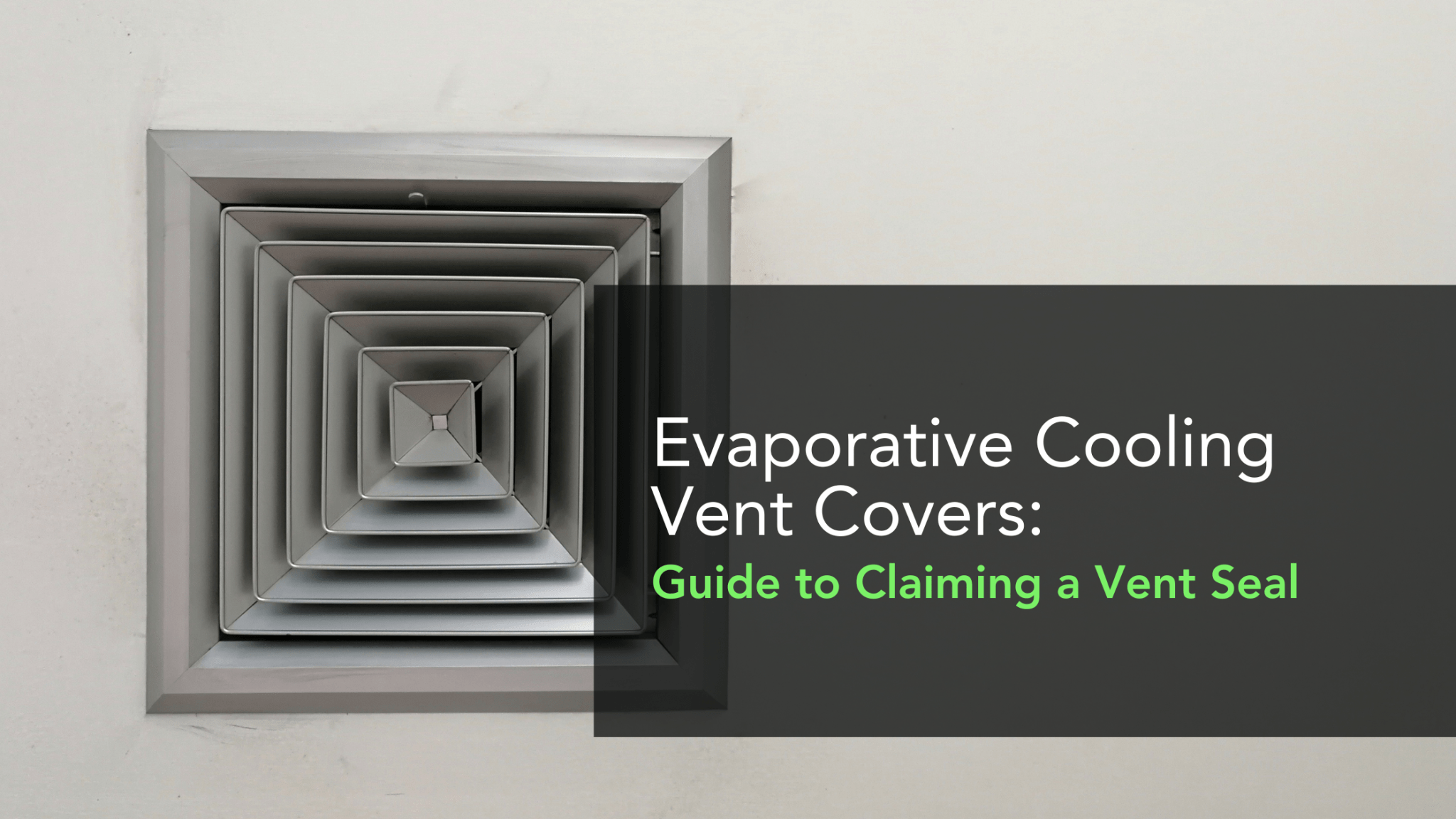 How to Claim Your Free Evaporative Cooling Vent Covers