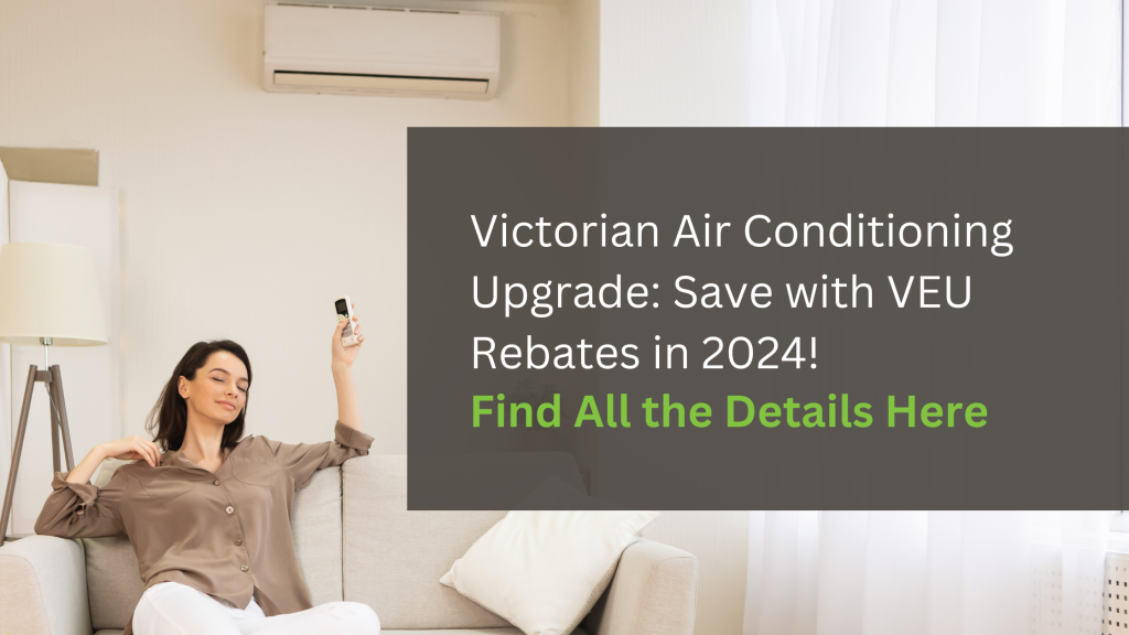 Victorian Air Conditioning Upgrade with VEU Rebates